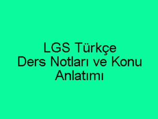 LGS Türkçe Ders Notları ve Konu Anlatımı