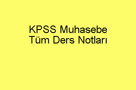 KPSS Muhasebe Tüm Ders Notları