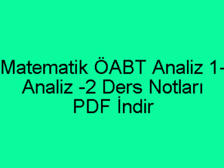 Matematik ÖABT Analiz 1- Analiz -2 Ders Notları PDF İndir