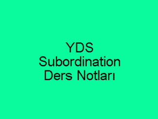 YDS Subordination Ders Notları