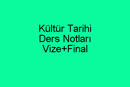 Kültür Tarihi Ders Notları